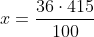 Ejercicios de proporciones y porcentajes x=\frac{36\cdot 415}{100}